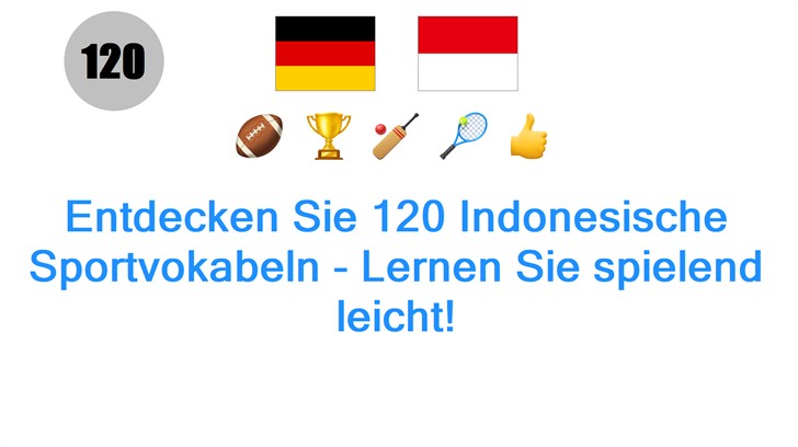 Entdecken Sie 120 Indonesische Sportvokabeln - Lernen Sie spielend leicht!